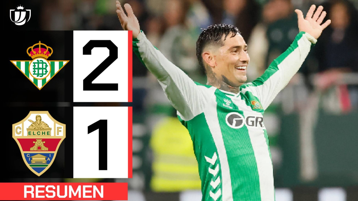 Betis 2-1 Elche | Resumen Copa del Rey